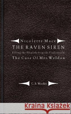 Filling the Afterlife from the Underworld: The Case of Mrs. Weldon: From the case files of the Raven Siren Drake, Jared 9781500224264 Createspace