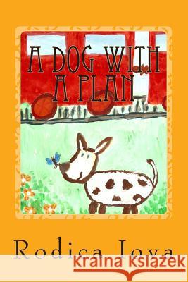 A DOG with A PLAN Iova, Rodica 9781500224578