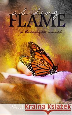 Abiding Flame Pauline Creeden 9781500225575 Createspace