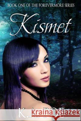 Kismet (Forevermore, Book One) K. a. Poe 9781500226459 Createspace