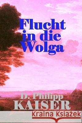 Flucht in die Wolga Payens, L. 9781500226565 Createspace