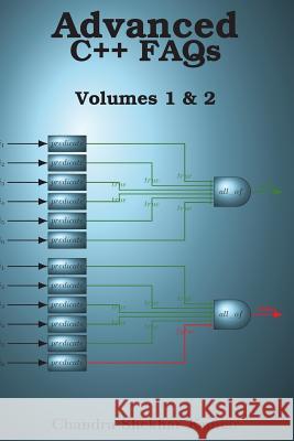 Advanced C++ FAQs: Volumes 1 & 2 Chandra Shekhar Kumar 9781500228125 Createspace