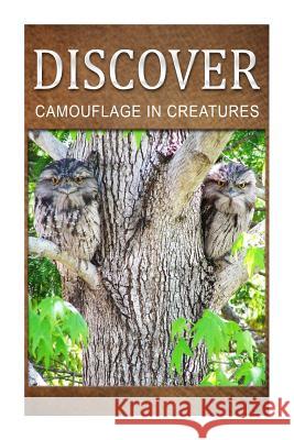 Camouflage In Creatures - Discover: Early reader's wildlife photography book Press, Discover 9781500228231 Createspace