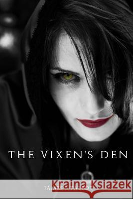 The Vixens Den James L. Talbot 9781500228811