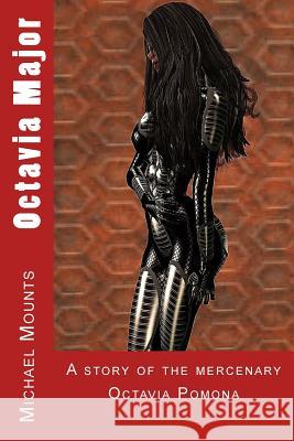 Octavia Major Michael Mounts 9781500228910 Createspace