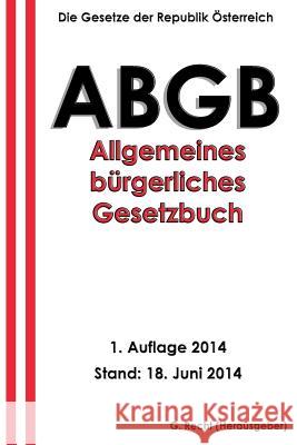 Das ABGB - Allgemeines Bürgerliches Gesetzbuch Recht, G. 9781500229689 Createspace