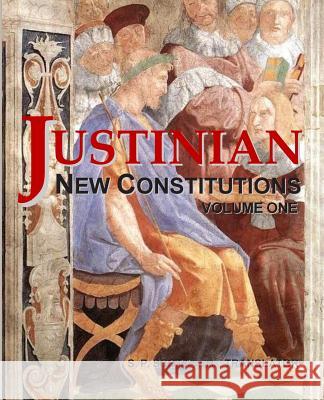 Justinian - New Constitutions - Vol. 1: (Novellae Constitutiones) Sites M. L. a., Roy a. 9781500230272 Createspace