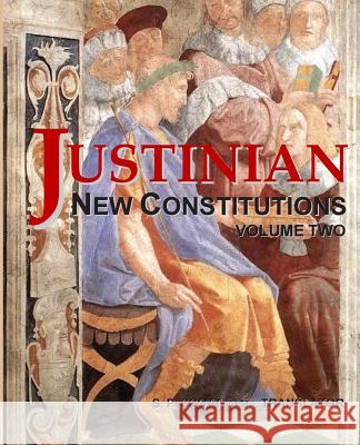 Justinian - New Constitutions - Vol. 2: (Novellae Constitutiones) Sites M. L. a., Roy a. 9781500230333 Createspace