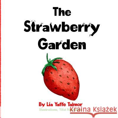 The Strawberry Garden Lia Yaffe Talmor Yifat Nachshon 9781500231484