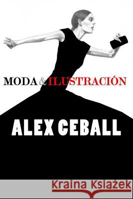 Moda & Ilustración Ceball, Alex 9781500233457 Createspace