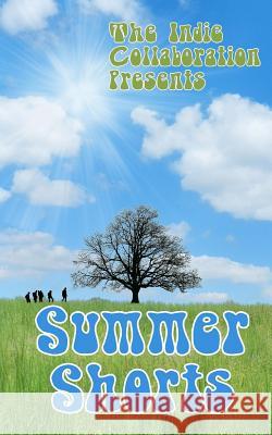 Summer Shorts The Indie Collaboration Paul Raven D. C. Rogers 9781500234195