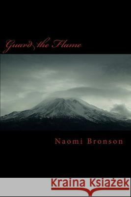 Guard the Flame: Silent Hell Catcher Naomi R. Bronson 9781500234850 Createspace Independent Publishing Platform