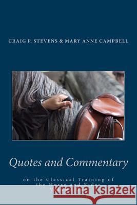Quotes and Commentary: on the classical training of the horse and rider Campbell, Mary Anne H. 9781500234874