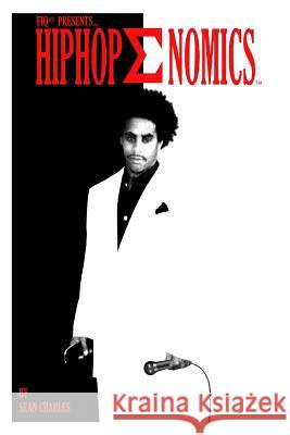 Hip Hop Enomics Sean Charles 9781500235321 Createspace Independent Publishing Platform
