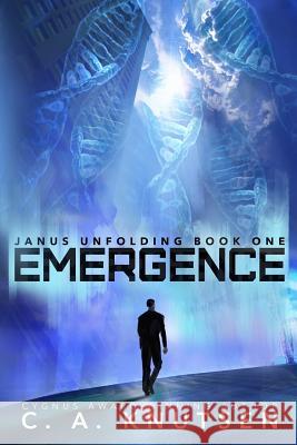 Janus Unfolding: Emergence C. a. Knutsen 9781500236496 Createspace