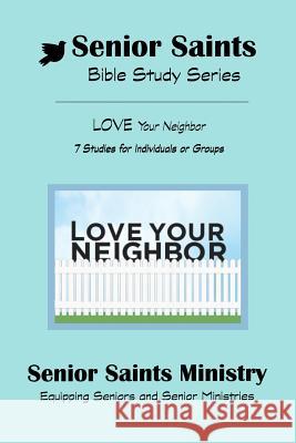 Senior Saints Bible Study Love Your Neighbor: Book 3 