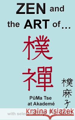 Zen and the Art of... Tse, Puma 9781500238544 Createspace