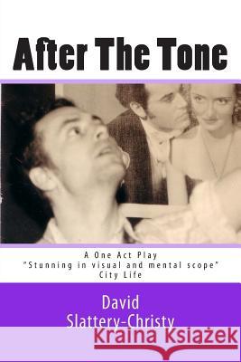 After The Tone: One Act Play Slattery-Christy, David 9781500238582