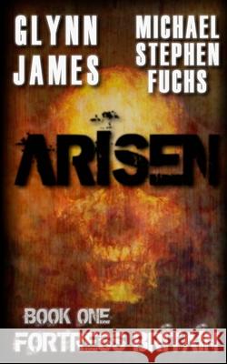 Arisen, Book One - Fortress Britain Glynn James Michael Stephe 9781500239893