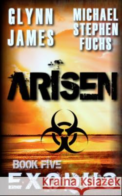 Arisen, Book Five - Exodus Glynn James Michael Stephe 9781500240035