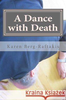 A Dance with Death: An Arianna Archer Murder Mystery Karen Ann Berg-Raftakis 9781500240097