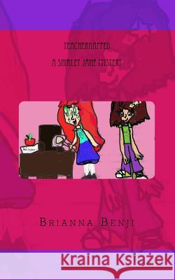 Teachernapped: A Shirley Jane Mystery Brianna Benji 9781500241049 Createspace