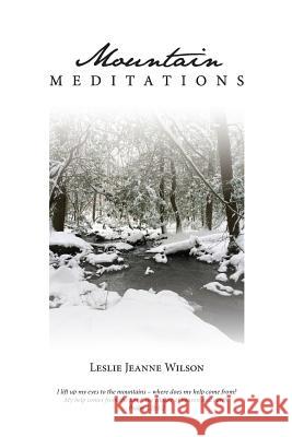 Mountain Meditations Leslie Jeanne Wilson Jessica Henon Vaughn Jessica Henon Vaughn 9781500241353