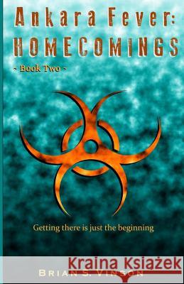Ankara Fever: Homecomings Brian S. Vinson 9781500242114 Createspace
