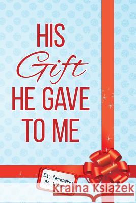 His Gift He Gave To Me Wilson, Natasha M. 9781500242435