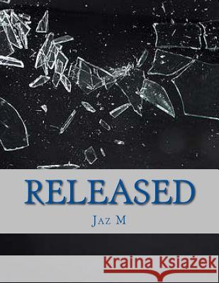 Released: Book #2 of Hostage Series Jaz M 9781500243258 Createspace