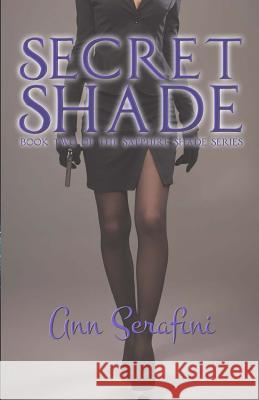 Secret Shade Ann Serafini 9781500243630 Createspace