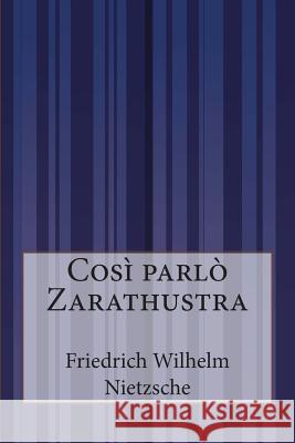 Così parlò Zarathustra Ciampoli, Domenico 9781500243845 Createspace