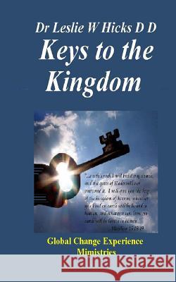 Keys to the Kindom Dr Leslie W. Hick 9781500243944 Createspace