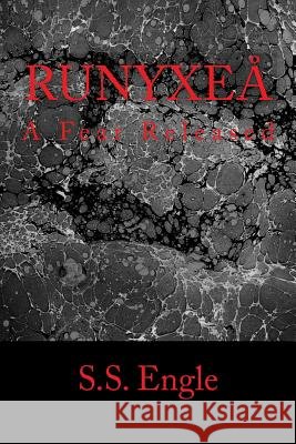 Runyxeå: A Fear Released Engle, S. S. 9781500244965