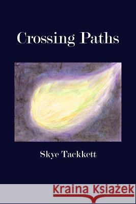 Crossing Paths Skye K. a. Tackkett 9781500249427 Createspace