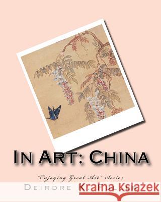 In Art: China Deirdre K. Fuller 9781500251116