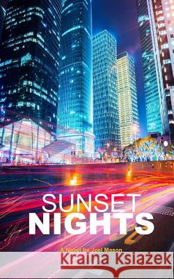 Sunset Nights Mr Joel Mason 9781500251413 Createspace Independent Publishing Platform