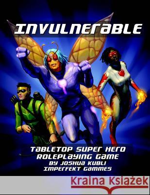 Invulnerable Tabletop Super Hero Roleplaying Game: Vigilante Edition Joel Biske Jason Juta Jason Rainville 9781500251451 Createspace Independent Publishing Platform