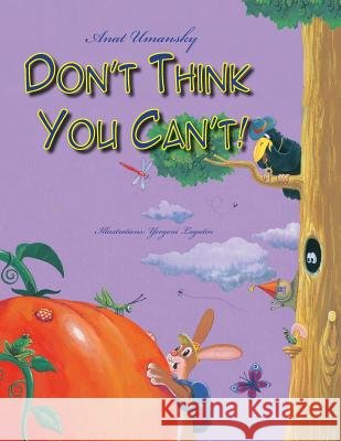 Don't Think You Can't; Anat Umansky Evgeni Lagutin 9781500252106 Createspace