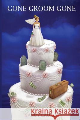 Gone Groom Gone Nancy Lauzon 9781500254476