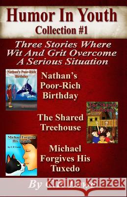 Humor In Youth: Collection 1 C. P. Lowe 9781500255534 Createspace Independent Publishing Platform