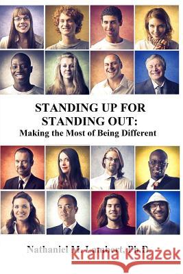 Standing Up For Standing Out: Making the Most of Being Different Lambert, Nathaniel 9781500255824 Createspace