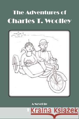 The Adventures of Charles T. Woolley H. B. Reid 9781500258696 Createspace