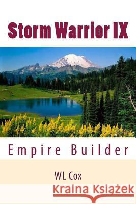 Storm Warrior IX: Empire Builder Wl Cox 9781500261054 Createspace