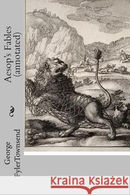 Aesop's Fables (annotated) Townsend, George Fyler 9781500263553