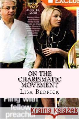 On the Charismatic Movement Lisa Bedrick 9781500264895 Createspace