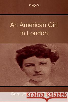 An American Girl in London Sara Jeannette Duncan 9781500265526 Createspace