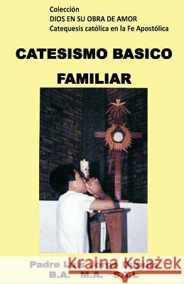 Catecismo Basico Familiar Fr Louis George Dupuis 9781500265762 Createspace
