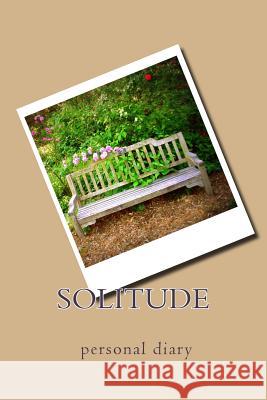 Solitude: personal diary Noble, Chloe Dee 9781500266387 Createspace