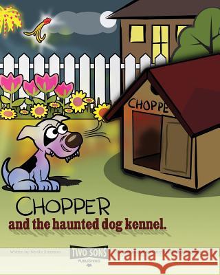 Chopper and the haunted dog kennel Furgason, Shelley 9781500267360 Createspace